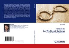 Bookcover of Terrorism: Our World and Our Laws