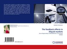 Bookcover of The feedback effects in illiquid markets
