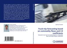 Portada del libro de Truck trip forecasting based on commodity flows and I-O coefficients