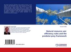 Couverture de Natural resource use: efficiency rules and the predator-prey framework