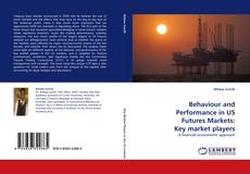 Copertina di Behaviour and Performance in US Futures Markets: Key market players