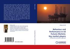 Portada del libro de Behaviour and Performance in US Futures Markets: Key market players