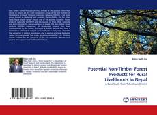Potential Non-Timber Forest Products for Rural Livelihoods in Nepal kitap kapağı