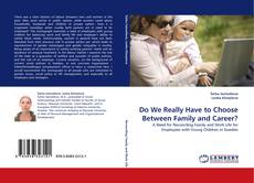 Capa do livro de Do We Really Have to Choose Between Family and Career? 