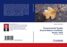 Capa do livro de Enviornmental Studies Around Makum Coalfields, Assam, India 