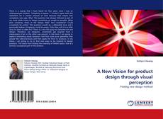A New Vision for product design through visual perception kitap kapağı