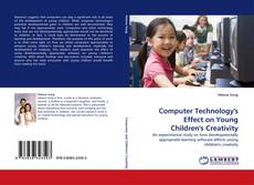 Computer Technology''s Effect on Young Children''s Creativity kitap kapağı