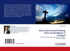 God as the Ground of Being: Tillich and Buddhism in Dialogue kitap kapağı