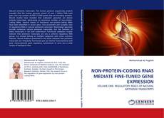 NON-PROTEIN-CODING RNAS MEDIATE FINE-TUNED GENE EXPRESSION的封面