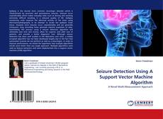Capa do livro de Seizure Detection Using A Support Vector Machine Algorithm 