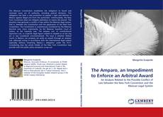 Capa do livro de The Amparo, an Impediment to Enforce an Arbitral Award 