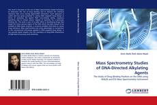 Bookcover of Mass Spectrometry Studies of  DNA-Directed Alkylating Agents