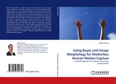 Capa do livro de Using Bayes and Image Morphology for Markerless Human Motion Capture 