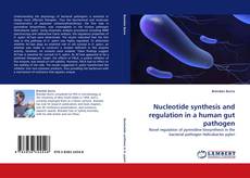 Bookcover of Nucleotide synthesis and regulation in a human gut pathogen