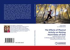 Portada del libro de The Effects of Physical Activity on Resting Heart Rates of Girls