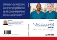 Capa do livro de The Construction of Medical Education in an Unequal Society 