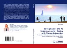 Bookcover of Belongingness and its Importance when Coping with Change in Isolation