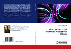 Firm Dynamics and Australia''s Productivity Growth kitap kapağı
