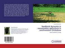 Bookcover of Seedbank dynamics in conservation agriculture in southwestern Zimbabwe