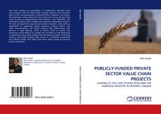 Bookcover of PUBLICLY-FUNDED PRIVATE SECTOR VALUE CHAIN PROJECTS