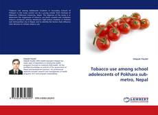 Capa do livro de Tobacco use among school adolescents of Pokhara sub-metro, Nepal 
