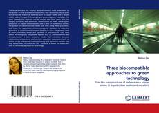 Обложка Three biocompatible approaches to green technology