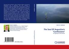 Bookcover of The Soul Of Augustine''s "Confessions"