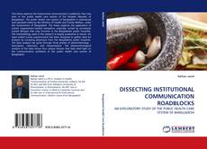 Capa do livro de DISSECTING INSTITUTIONAL COMMUNICATION ROADBLOCKS 