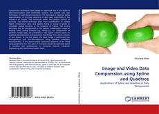 Borítókép a  Image and Video Data Compression using Spline and Quadtree - hoz