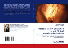 Bookcover of Proactive Market Orientation in U.S. Medical Manufacturing Industry