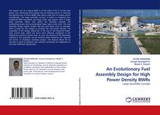 Bookcover of An Evolutionary Fuel Assembly Design for High Power Density BWRs