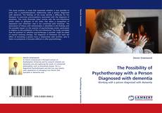 Buchcover von The Possibility of Psychotherapy with a Person Diagnosed with dementia