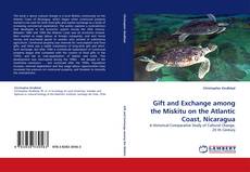 Gift and Exchange among the Miskitu on the Atlantic Coast, Nicaragua kitap kapağı