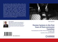 Couverture de Pension Systems in the First Years of Post-communist Transition