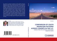 Bookcover of COMPARISON OF YOUTH MIGRATION PATTERNS ACROSS COHORTS IN THE U.S.