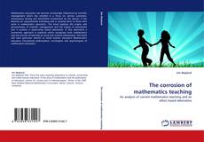 Buchcover von The corrosion of mathematics teaching