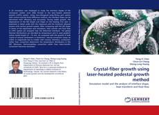 Portada del libro de Crystal-fiber growth using laser-heated pedestal growth method