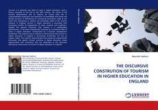 Capa do livro de THE DISCURSIVE CONSTRUTION OF TOURISM IN HIGHER EDUCATION IN ENGLAND 