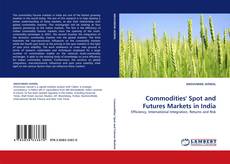 Couverture de Commodities'' Spot and Futures Markets in India