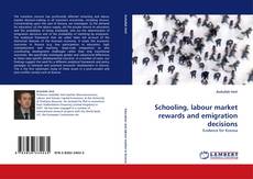 Bookcover of Schooling, labour market rewards and emigration decisions