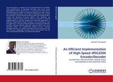 Buchcover von An Efficient Implementation of High-Speed JPEG2000 Encoder/Decoder