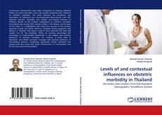 Capa do livro de Levels of and contextual influences on obstetric morbidity in Thailand 