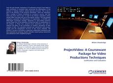Couverture de ProjectVideo: A Courseware Package for Video Productions Techniques