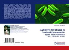 Capa do livro de ANTIBIOTIC RESISTANCE IN E.coli and K.pneumoniae spells neonatal death 