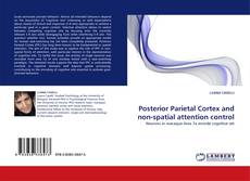 Couverture de Posterior Parietal Cortex and non-spatial attention control