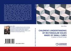 CHILDREN''S UNDERSTANDING OF RECTANGULAR SOLIDS MADE OF SMALL CUBES kitap kapağı