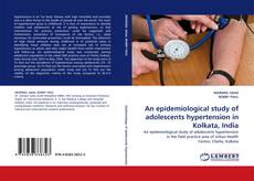 Bookcover of An epidemiological study of adolescents hypertension in Kolkata, India