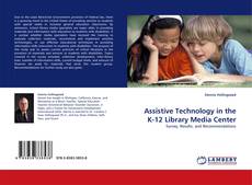 Capa do livro de Assistive Technology in the K-12 Library Media Center 