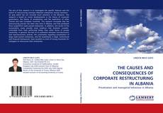 Copertina di THE CAUSES AND CONSEQUENCES OF CORPORATE RESTRUCTURING IN ALBANIA