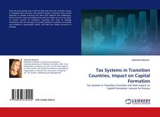 Borítókép a  Tax Systems in Transition Countries, Impact on Capital Formation - hoz